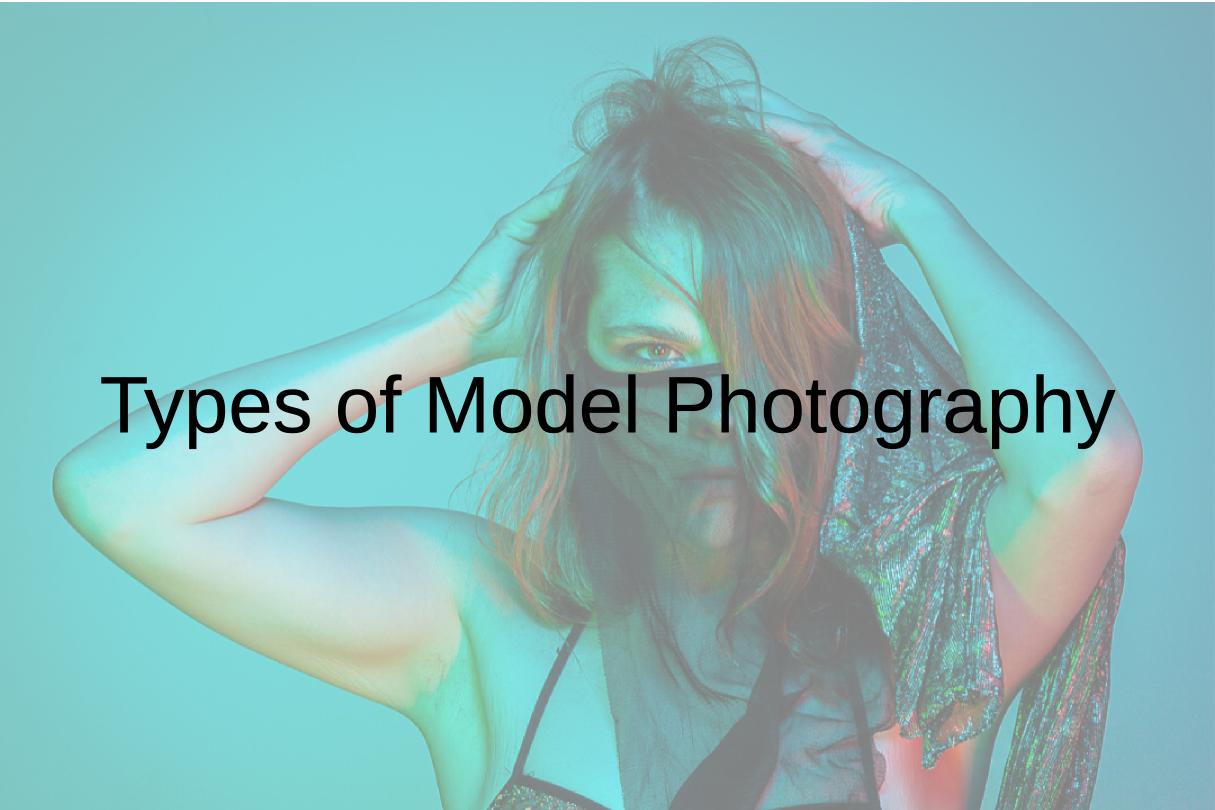 Types of Model Photography